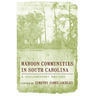 Maroon Communities in South Carolina: A Documentary Record