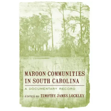 Maroon Communities in South Carolina: A Documentary Record