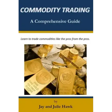 Commodity Trading: A Comprehensive Guide