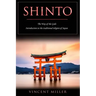 Shinto - The Way of Gods: Introduction to the Traditional Religion of Japan
