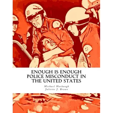 Enough Is Enough: Police Misconduct in the United States