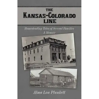 The Kansas-Colorado Line: Homesteading Tales of Several Families