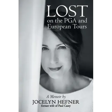 Lost on the PGA and European Tours: A Memoir