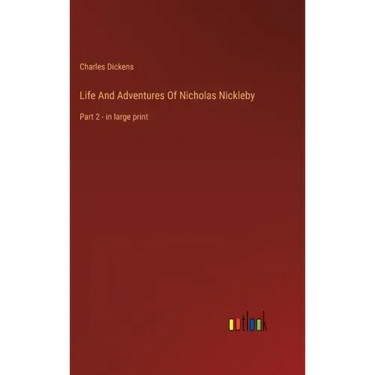 Life And Adventures Of Nicholas Nickleby: Part 2 - in large print