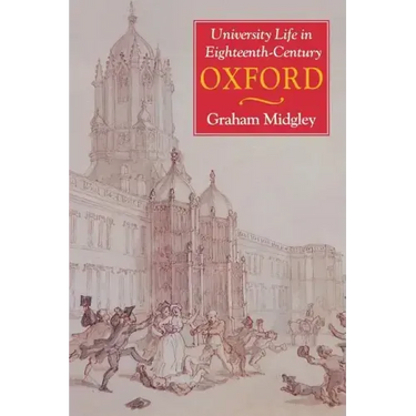 University Life in Eighteenth-Century Oxford