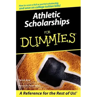Athletic Scholarships for Dummies