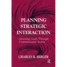 Planning Strategic Interaction: Attaining Goals Through Communicative Action