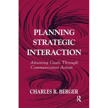 Planning Strategic Interaction: Attaining Goals Through Communicative Action