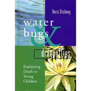 Water Bugs and Dragonflies: Explaining Death to Young Children