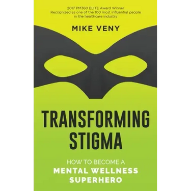 Transforming Stigma: How to Become a Mental Wellness Superhero