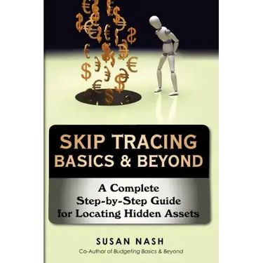 Skip Tracing Basics & Beyond: A Complete Step-by-Step Guide for Locating Hidden Assets
