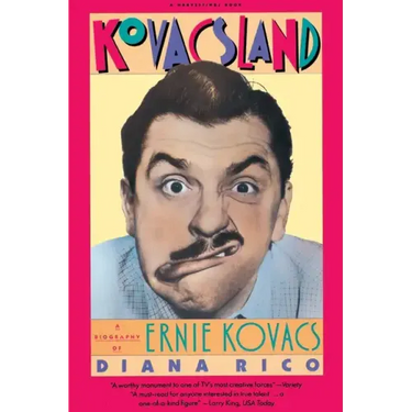Kovacsland: Biography of Ernie Kovacs