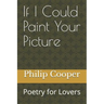 If I Could Paint Your Picture: Poetry for Lovers
