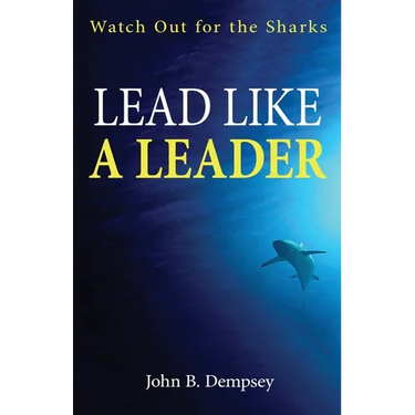 Lead Like a Leader: Watch Out for the Sharks