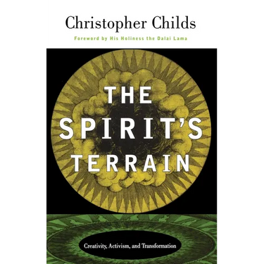 The Spirit's Terrain: Creativity, Activism, and Transformation