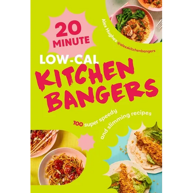 20-Minute Low-Cal Kitchen Bangers: 100 Super Speedy and Slimming Recipes