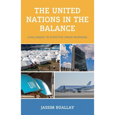The United Nations in the Balance: Challenges to Effective Crisis Response