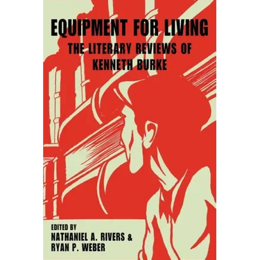 Equipment for Living: The Literary Reviews of Kenneth Burke
