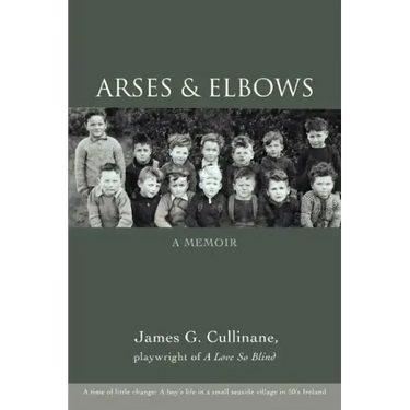 Arses & Elbows: A Memoir