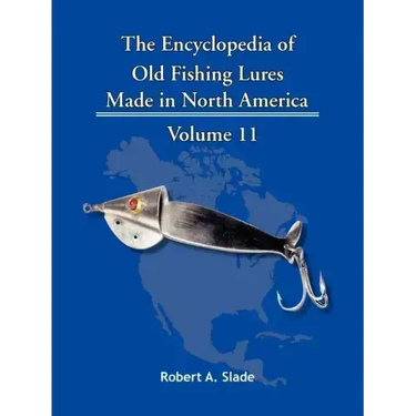 The Encyclopedia of Old Fishing Lures: Made in North America