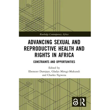 Advancing Sexual and Reproductive Health and Rights in Africa: Constraints and Opportunities