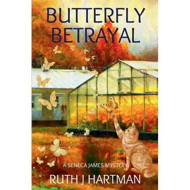 Butterfly Betrayal: A Seneca James Mystery