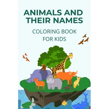 Animals and their names coloring book: learn how to name and identify different animals