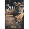 Grit: How To Develop Willpower, Unbreakable Self-Reliance And Don't Give Up: Self-Discipline, Perseverance, Mental Strength