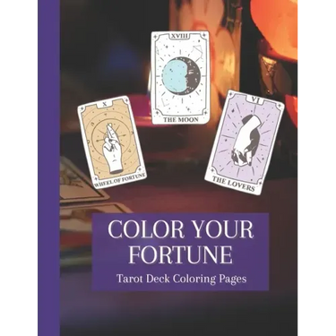 Color Your Fortune: Mystical Tarot Deck Coloring Book