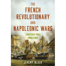 The French Revolutionary and Napoleonic Wars: Strategies for a World War