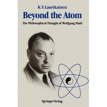 Beyond the Atom: The Philosophical Thought of Wolfgang Pauli