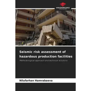 Seismic risk assessment of hazardous production facilities