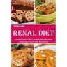 Renal Diet: A Complete Beginner's Guide to Live Healthy With Healthy Kidneys (Ultimate Guide to Equip Its Reader With Knowledge)