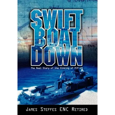 Swift Boat Down: The Real Story of the Sinking of Pcf-19