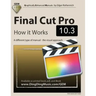 Final Cut Pro 10.3 - How it Works: A different type of manual - the visual approach