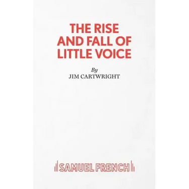 The Rise and Fall of Little Voice - A Play