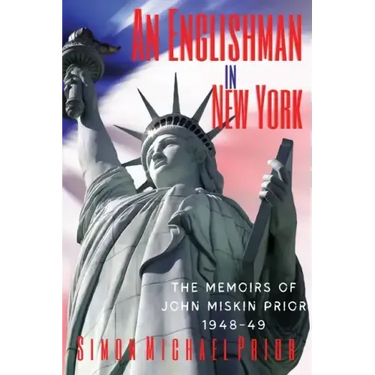 An Englishman in New York: The Memoirs of John Miskin Prior 1948-49