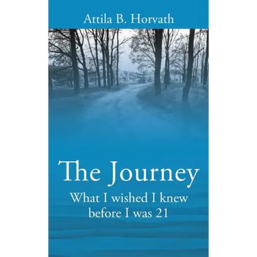 The Journey: What I wished I knew before I was 21