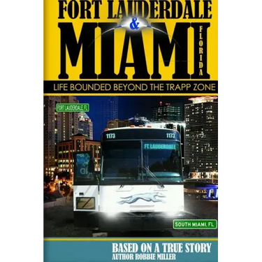Ft. Lauderdale & Miami, Florida-Life Bounded Beyond the Trapp Zone