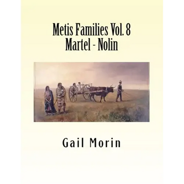 Metis Families Volume 8 Martel - Nolin