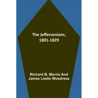 The Jeffersonians, 1801-1829