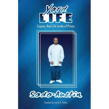 Yard Life: Expose, Real Life Inside of Prison: Expose, Real Life Inside