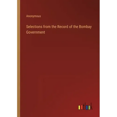 Selections from the Record of the Bombay Government