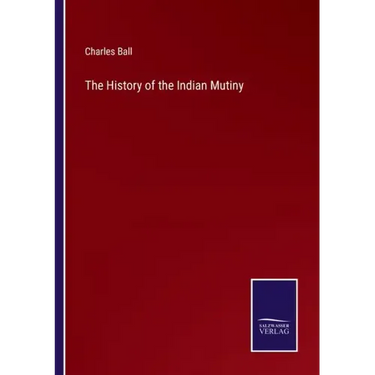 The History of the Indian Mutiny