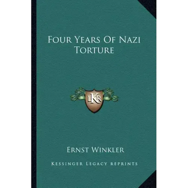 Four Years of Nazi Torture