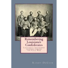 Remembering Louisiana's Confederates: Louisiana's Soldiers dressed for battle