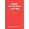 Hello Darkness My Old Friend