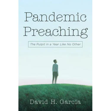 Pandemic Preaching: The Pulpit in a Year Like No Other
