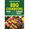 BBQ Cookbooks: Make Your Summer Go with a Bang! a Simple Guide to Barbecuing