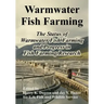 Warmwater Fish Farming: The Status of Warmwater Fish Farming and Progress in Fish Farming Research